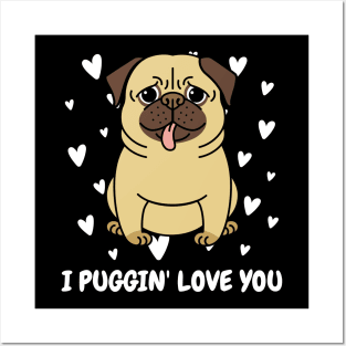 I puggin' love you Posters and Art